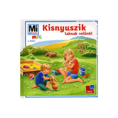 Kisnyuszik laknak velünk!