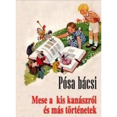 Pósa bácsi - Mese a kis kanászról és más történetek