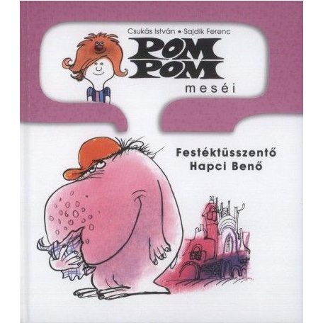 Pom Pom meséi - Festéktüsszentő Hapci Benő