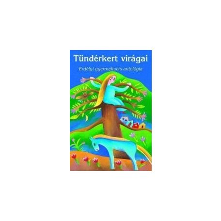 Tündérkert virágai /Erdélyi gyermekvers-antológia