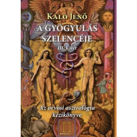 A gyógyulás szelencéje 3. - Az orvosi asztrológia kézikönyve