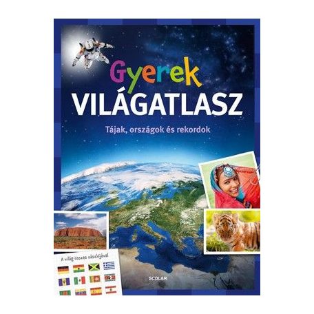 Gyerek világatlasz - Tájak, országok és rekordok