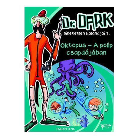 Oktopus - A polip csapdájában - Dr. Dark hihetetlen kalandjai 3.