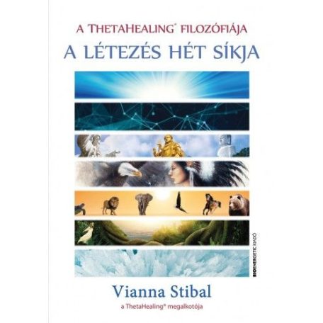 A ThetaHealing filozófiája - A létezés hét síkja