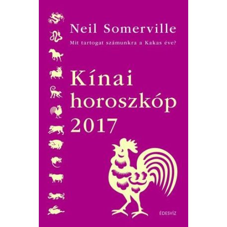 Kínai horoszkóp 2017 - Mit tartogat számunkra a kakas éve?