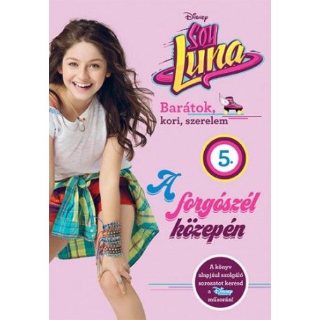 Soy Luna 5. - A forgószél közepén