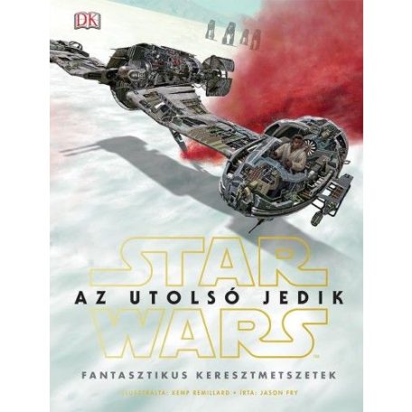 Star Wars - Az utolsó jedik - Fantasztikus keresztmetszetek