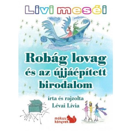 Livi meséi – Robág lovag és az újjáépített birodalom