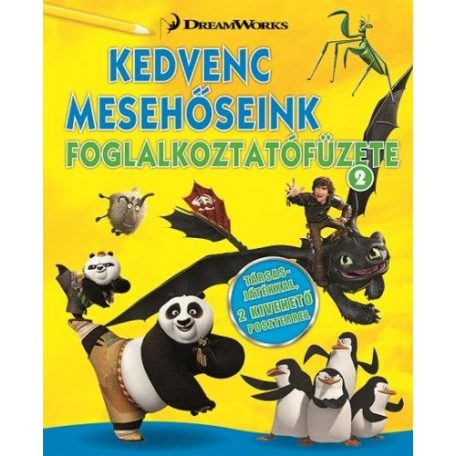 Kedvenc mesehőseink foglalkoztatófüzete 2. - Kung Fu Panda, Madagaszkár pingvinjei, Dragons