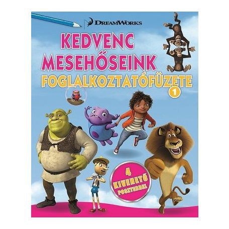 Kedvenc mesehőseink foglalkoztatófüzete 1. -  Home, Shrek, Madagaszkár