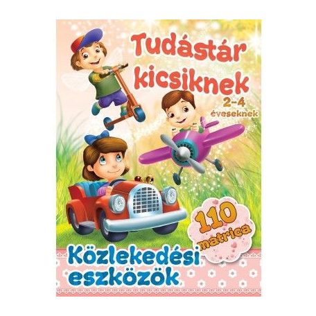 Közlekedési eszközök - tudástár kicsiknek - 2-4 éveseknek