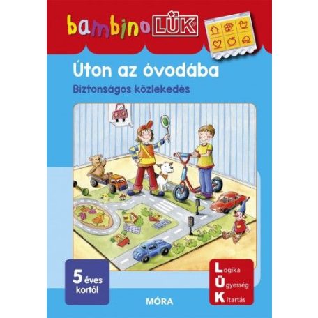 Úton az óvodába - Biztonságos közlekedéshez - Bambino Lük