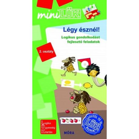 Légy észnél - logikus gondolkodást fejlesztő feladatok 2. osztály