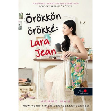 Örökkön örökké: Lara Jean - A fiúknak, akiket valaha szerettem 3.