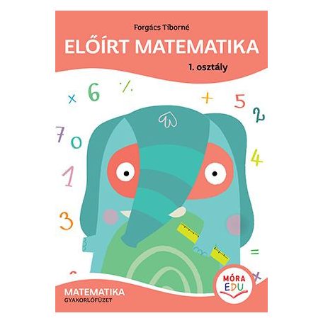 Előírt matematika 1. osztály - Matematika gyakorlófüzet