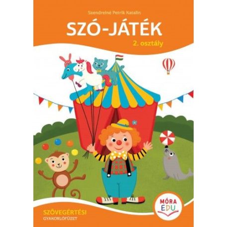 Szó-játék 2. osztály - Szövegértési gyakorlófüzet