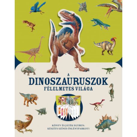 A dinoszauruszok félelmetes világa