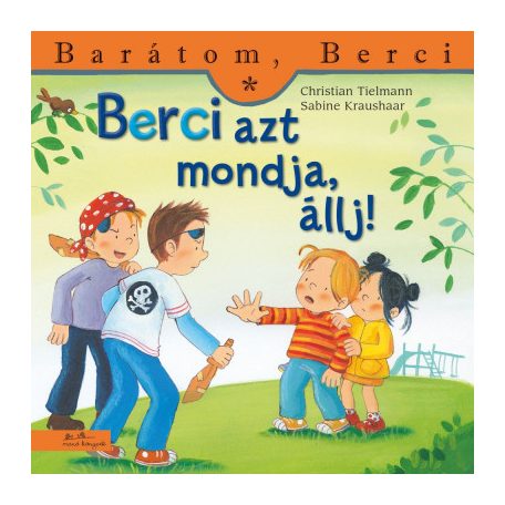 Berci azt mondja állj! - Barátom, Berci