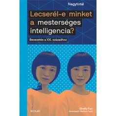   Lecserél-e minket a mesterséges intelligencia? - Bevezetés a XXI. századhoz