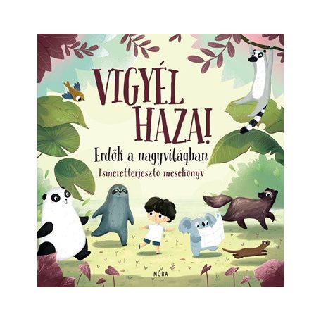 Vigyél haza! - Erdők a nagyvilágban