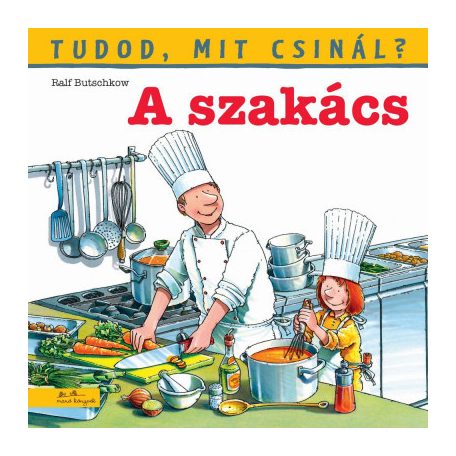 Tudod, mit csinál? 5. - A szakács