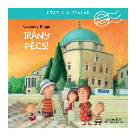 Utazik a család - Irány Pécs!