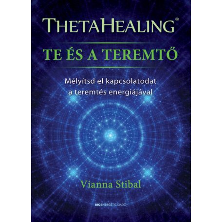 ThetaHealing - Te és a teremtő