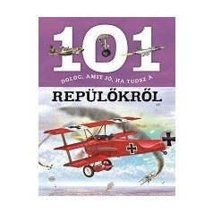 101 dolog, amit jó, ha tudsz a repülőkről