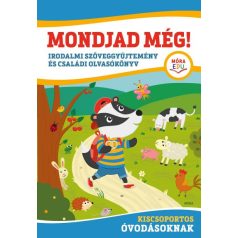 Mondjad még!