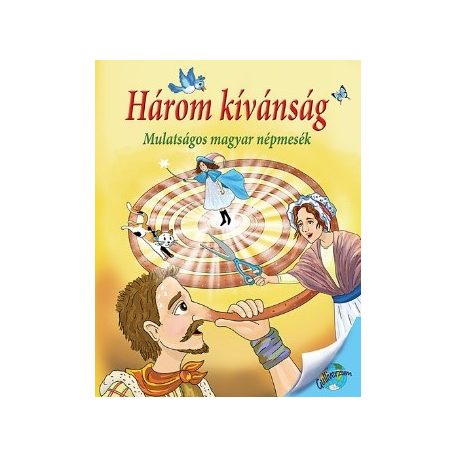 Három kívánság - Mulatságos magyar népmesék