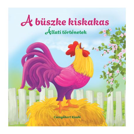 A büszke kiskakas - Állati történetek