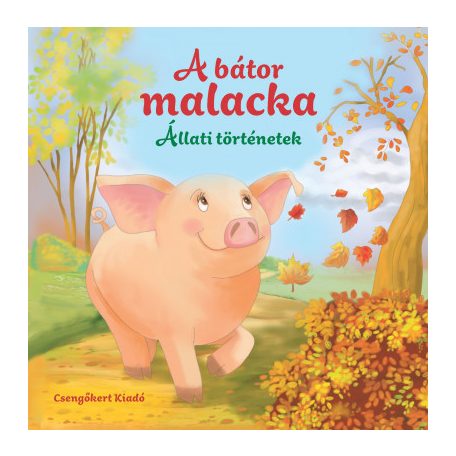 A bátor malacka - Állati történetek