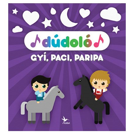 Dúdoló: Gyí, paci, paripa