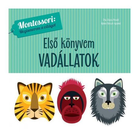 Első könyvem - Vadállatok - Montessori: Megismerem a világot