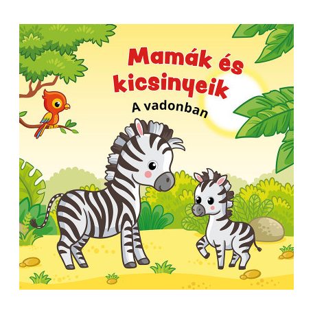 Mamák és kicsinyeik - A vadonban