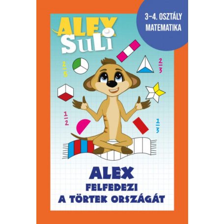 Alex Suli - Alex felfedezi a törtek országát - 3-4. osztály matematika