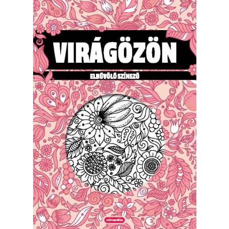 Virágözön - Elbűvölő színező