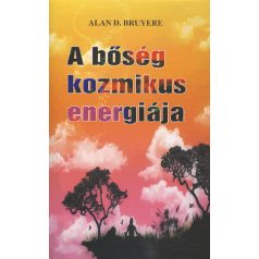 A BŐSÉG KOZMIKUS ENERGIÁJA