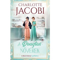   A Douglas-nővérek #2 - Az illatok édenkertje - Charlotte Jacobi