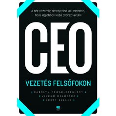   CEO - Vezetés felsőfokon - A hat vezérelv, amelyet be kell tartanod, ha a legjobbak közé akarsz kerülni